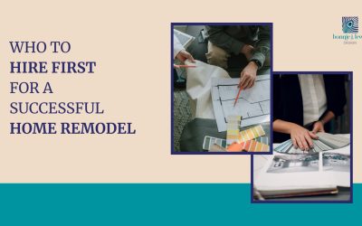 Who to Hire First for a Successful Home Remodel